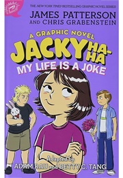 Jacky Ha-Ha: My Life Is a Joke: A Graphic Novel (James Patterson With Chris Grabenstein)