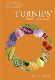 Turnips&#39; Edible Almanac (Fred Foster)