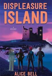 Displeasure Island (Alice Bell)