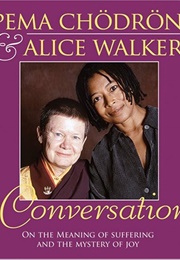 Pema Chodron and Alice Walker in Conversation (Chodron & Walker)