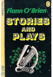 Flann O'Brien: Stories and Plays (O'Brien)