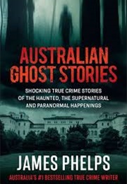 Australian Ghost Stories (James Phelps)