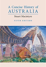 A Concise History of Australia (Stuart Macintyre)