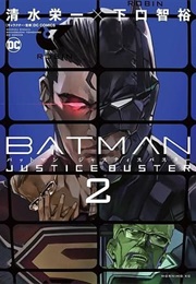 Batman Justice Buster Vol 2 (Eiichi Shimizu)