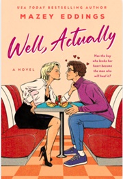 Well, Actually (Mazey Eddings)