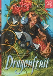 Dragonfruit (Makiia Lucier)