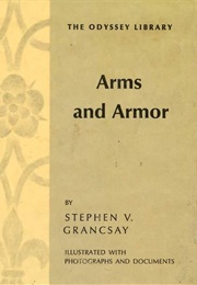 Arms and Armor (Stephen V. Grancsay)
