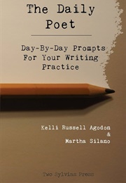 The Daily Poet: Day-By-Day Prompts for Your Writing Practice (Silano, Martha)