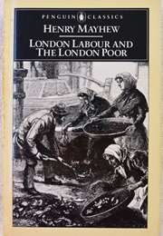 London Labour and the London Poor (Henry Mayhew)
