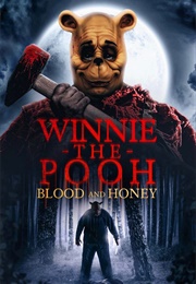 Winnie the Pooh: Blood and Honey (2023)