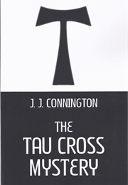 The Tau Cross Mystery [In Whose Dim Shadow] (J.J. Connington)