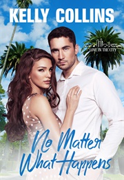 No Matter What (Kelly Collins)