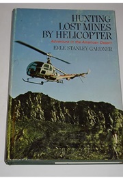Hunting Lost Mines by Helicopter (Erle Stanley Gardner)