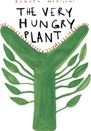The Very Hungry Plant (Renato Moriconi)