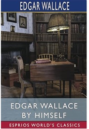 Edgar Wallace by Himself (Edgar Wallace)