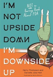 I'm Not Upside Down, I'm Downside Up (Danielle Jata-Hall)