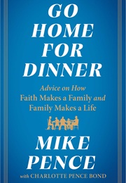 Go Home for Dinner (Mike Pence)