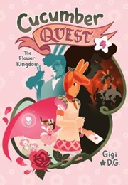 Cucumber Quest: The Flower Kingdom (Gigi D.G.)