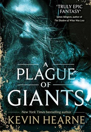 A Plague of Giants: A Novel (The Seven Kennings Book 1) (Hearne, Kevin)
