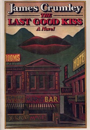 The Last Good Kiss (James Crumley)