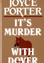 It's Murder With Dover (Joyce Porter)