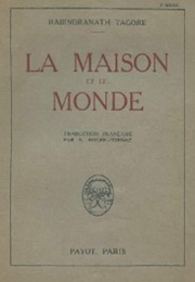 La Maison Et Le Monde (Rabindranath Tagore)
