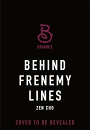 Behind Frenemy Lines (Zen Cho)