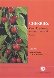Cherries: Crop Physiology, Production and Uses (A D Webster)