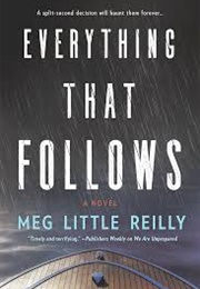 Everything That Follows (Meg Little Reilly)
