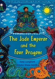 The Jade Emperor and the Four Dragons (Jane Langford)