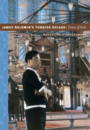 James Baldwin's Turkish Decade (Magdalena J. Zaborowska)