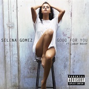 Good for You - Selena Gomez Ft. A$AP Rocky