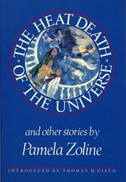 The Heat Death of the Universe (Pamela Zoline)