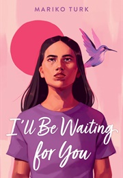 I'll Be Waiting for You (Mariko Turk)
