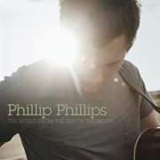 Gone, Gone, Gone - Phillip Phillips