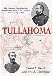 Tullahoma: The Forgotten Campaign That Changed the Civil War, June 23-July 4, 1863 (David A. Powell & Eric J. Wittenberg)