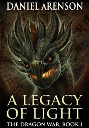 A Legacy of Light (Requiem: The Dragon War Book 1) (Arenson, Daniel)