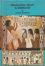 Pharaonic Egypt Illuminated (Samiha Hamdan)