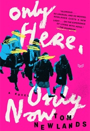 Only Here, Only Now (Tom Newlands)