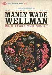 Who Fears the Devil? (Manley Wade Wellman)