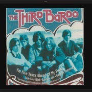 I'm Five Years Ahead of My Time - The Third Bardo