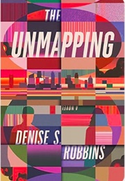 The Unmapping (Denise S. Robbins)