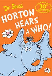 Horton Hears a Who! (Doctor Seuss)