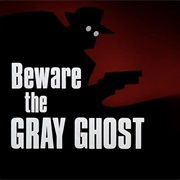 S1.E32: Beware the Gray Ghost
