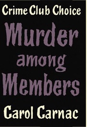 Murder Among Members (Carol Carnac  [E.C.R. Lorac])