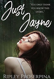 Just Jayne (Ripley Proserpina)