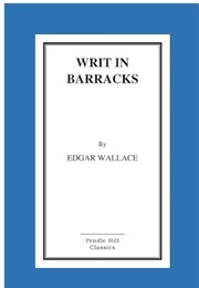 Writ in Barracks (Edgar Wallace)