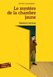 The Mystery of the Yellow Room (Gaston Leroux)