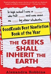 The Geeks Shall Inherit the Earth (Alexandra Robbins)