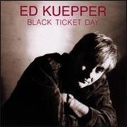 Black Ticket Day - Ed Kuepper